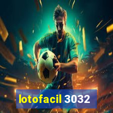 lotofacil 3032